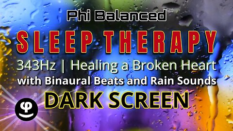 Sleep Therapy | Healing a Broken Heart | Binaural Beats | Rain Sounds | Black Screen