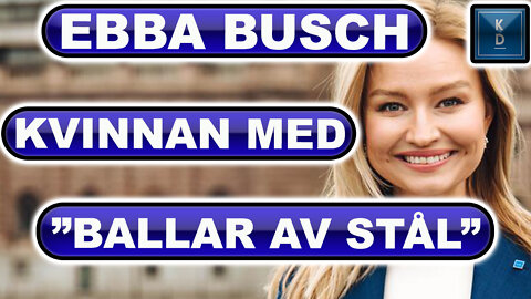 Ebba Busch - KVINNAN med BALLAR av STÅL - Sveriges Forum