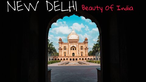 New Delhi Beauty of India