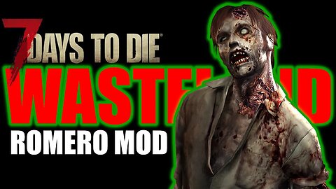 7 Days to Die Wasteland: Romero Mod Ep1 #live