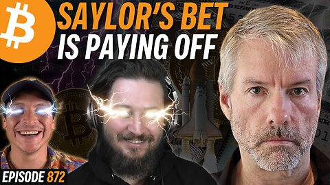 Michael Saylor's Bitcoin Strategy VINDICATED | EP 872