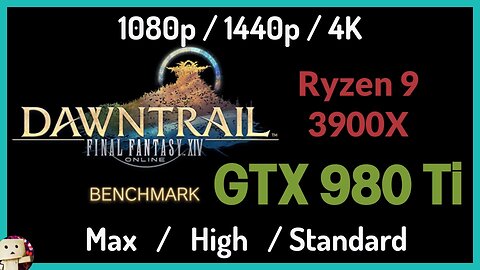 Nvidia GTX 980 Ti + Ryzen 9 3900X [1080p/1440p/4K] FFXIV Dawntrail Benchmark Test