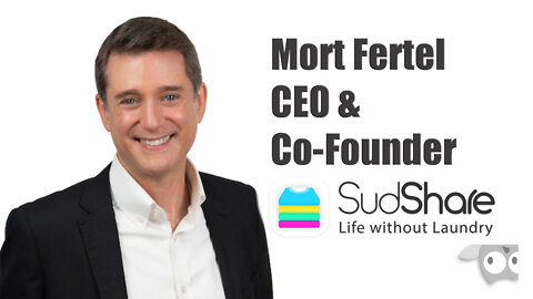 Mort Fertel CEO of SudShare, How 50,000 Sudsters are Changing How we Do Laundry