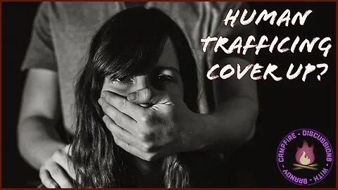 Human Trafficing Cover Up? - Campfire Discussion with Brandy (Weekly Live) - Episode #19