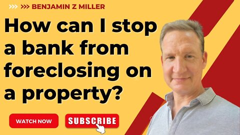 How can I stop a bank from foreclosing on a property?
