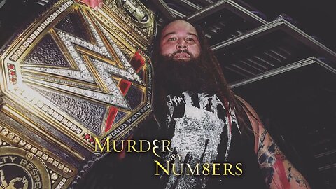Murder By Numbers: Bray Wyatt Dead At 36