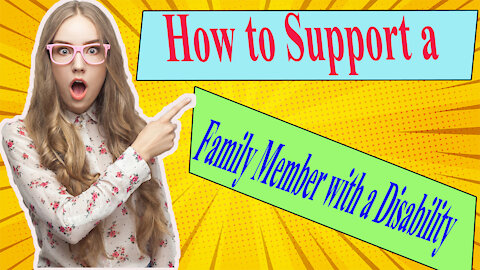 How to Support a family member to support Disability how to disable person encorage disable person