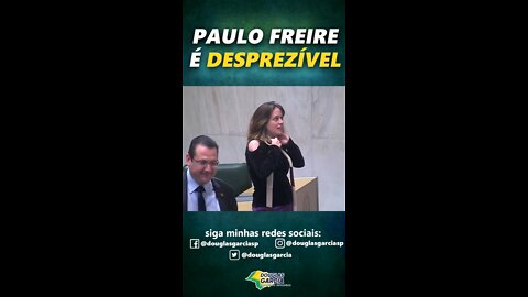 Paulo Freire é desprezível!