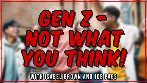 More Awake Than WOKE? Good News About Gen Z with Isabel Brown