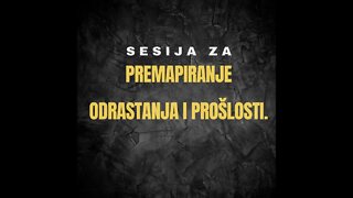 Sesija za - Premapiranje odrastanja i proslosti.