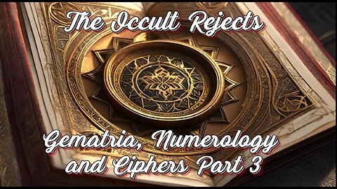 Gematria, Numerology & Ciphers Part 3-Ciphers, Keys & More