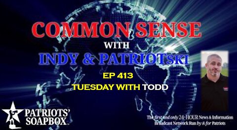 Ep. 413 Tuesday With Todd - The Common Sense Show