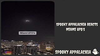 Spooky Appalachia Reacts - Miami UFOs