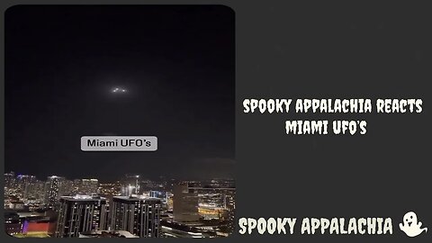 Spooky Appalachia Reacts - Miami UFOs