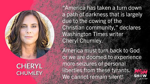 Ep. 250 - Washington Times Cheryl Chumley Declares Return to God to Combat American Socialism