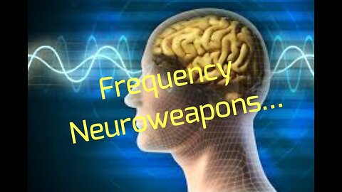 Frequency Neuroweapons...