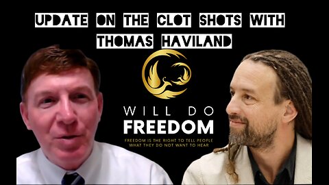 Update on the clot shots with Thomas Haviland