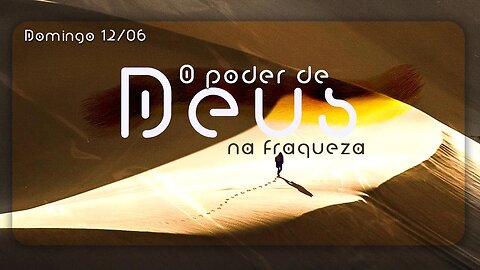 O poder de Deus na fraqueza | Palavra de Vida e Fé