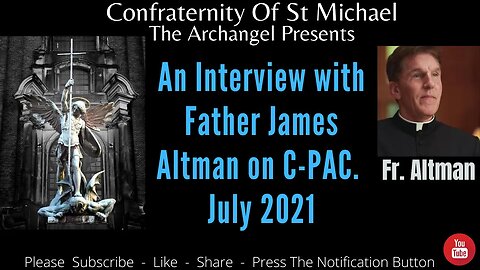 Fr. Altman - An Interview with Father James Altman on C-PAC. July 2021