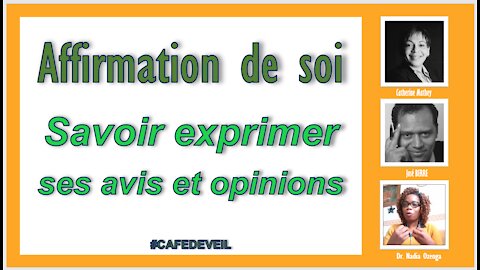 #Cafedeveil -08 Affirmation de soi : exprimer ses avis et opinions avec empathie et bienveillance