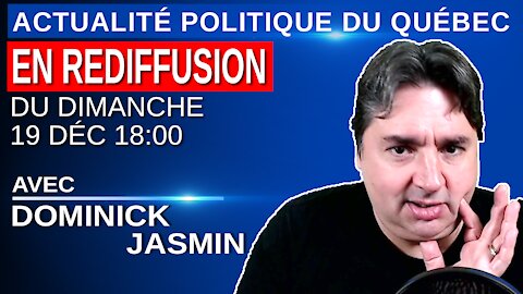 19 décembre 2021 - Actualité Politique Du Québec en Rediffusion