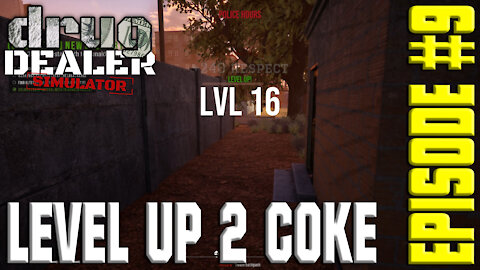 DDS Episode 9 : Level 16 - COKE - Sewers are a Life Saver - Drug Dealer Simulator