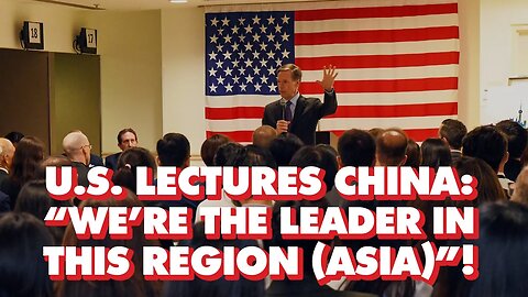 US arrogantly tells China ‘threat’: ‘We’re the leader in this region (Asia)’!