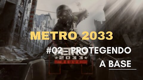 Metro2033 #02 - Protegendo a base - Jogo pós apocalíptico nuclear no linux