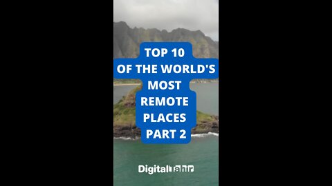 Top 10 Of The World's Most Remote Places PART 2