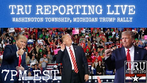 TRU REPORTING LIVE: Streaming President Trump's Michigan Rally! 4/2/22
