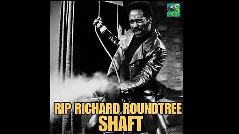 NIMH Ep #674Richard Roundtree the original Shaft Dead at age 81!