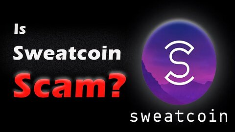 Is Sweatcoin A Scam? Can You Really Earn Crypto By Walking? Sweatcoin And SWEAT Token Explained