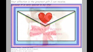 Your affection is the greatest gift I can receive, special in my life! [Quotes and Poems]