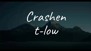 t-low - Crashen (Lyrics)