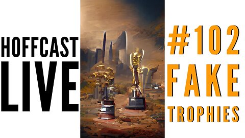 Fake Trophies | Hoffcast LIVE #102