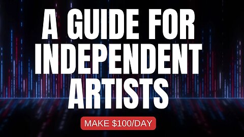 A Guide for Independent Artists to Maximize Profits! (100/day)