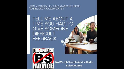 Tell Me About a Time You Had to Give Someone Difficult Feedback