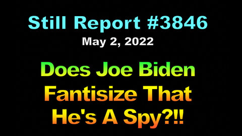 Does Joe Biden Fantasize That He's A Spy?!! 3846