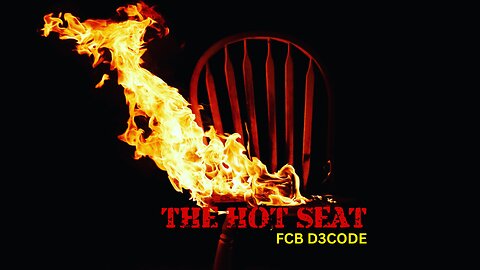 NEW SHOW - THE HOT SEAT WITH FCB D3CODE & DOUG
