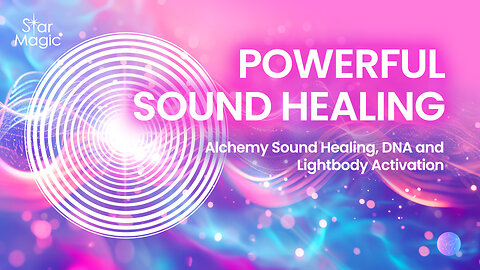 Alchemy Sound Healing, DNA and Lightbody Activation