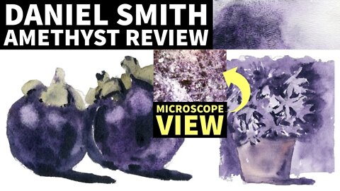 Daniel Smith Amethyst Genuine Review - Under the Microscope | Flowers and Fruits Tutorial