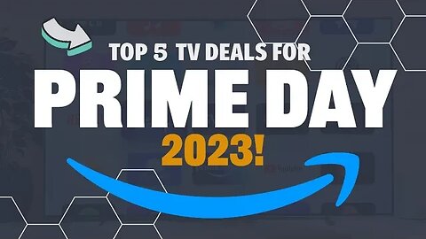 The TOP 5 Best TVs for Prime Day 2023!