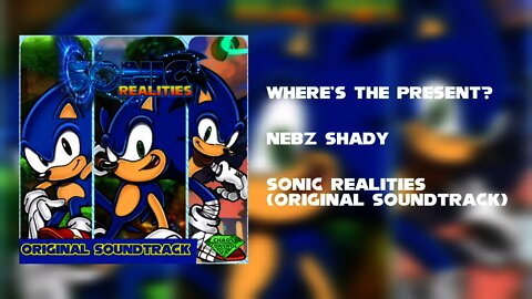 Nebz Shady - ''Where's the Present? (Stardust Speedway Act 1)'' (Sonic Realities) [Official Audio]