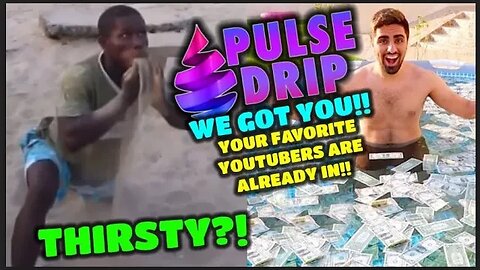 PULSE DRIP Is Where The Money’s At | “Your” Favorite Youtubers ARE In pDRIP, So Now What?!