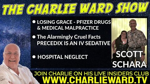 LOOSING GRACE - PFIZER DRUGS & MEDICAL MALPRACTICE WITH SCOTT SCHARA & CHARLIE WARD