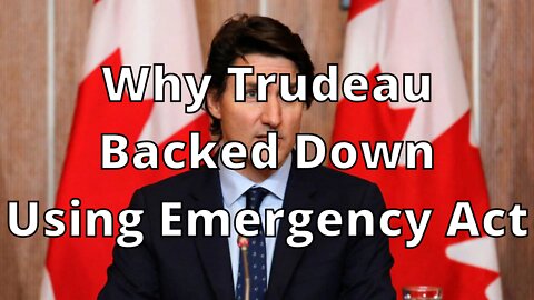 Trudeau Backs Down With Emergency Act