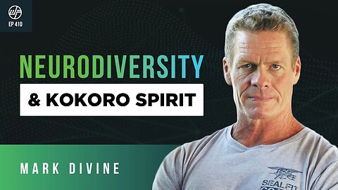 Mark Divine | Positive Neurodiversity: Kokoro Spirit & The 5 Mountains | Wellness Force #Podcast