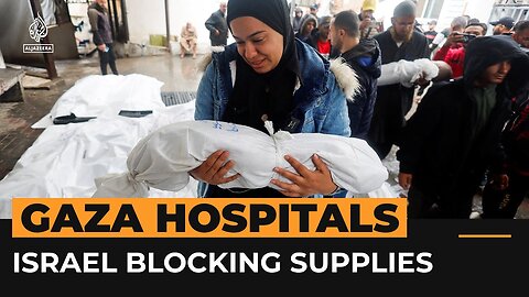 'Death sentence': Gaza's hospitals failing as Israel cuts off supplies | Al Jazeera Newsfeed