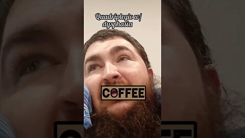 dysphasia quadriplegic has something to say. #quadriplegic #dysphasia #coffee #stroke #survivor