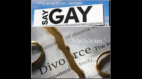 TOMMY NATION POLITICS TUESDAY OPENING VIDEO: "The Don't Say Gay Divorce..."